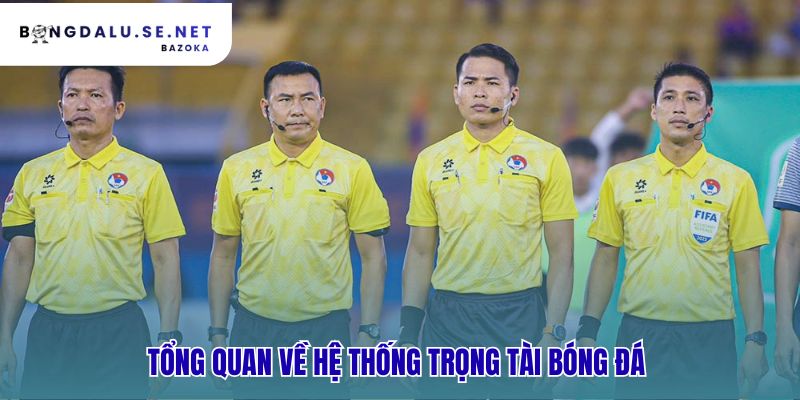 Hệ thống trọng tài phát triển từ cá nhân thành một đội ngũ phối hợp